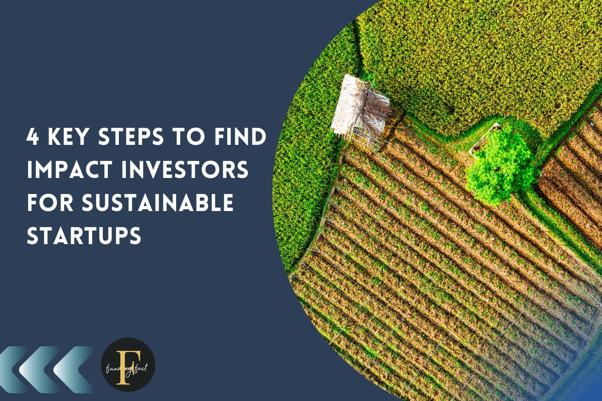 4 Key Steps to Find Impact Investors for Sustainable Startups